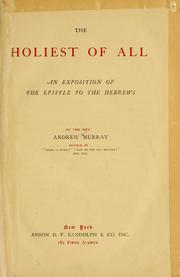 Cover of: The holiest of all: an exposition of the Epistle to the Hebrews
