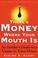 Cover of: There's Money Where Your Mouth Is