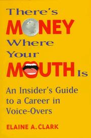 Cover of: There's money where your mouth is: an insider's guide to  a career in voice-overs