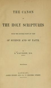 Cover of: canon of the Holy Scriptures from the double point of view of science and faith ...