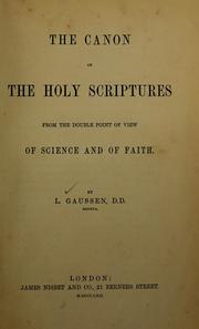Cover of: The canon of the Holy Scriptures from the double point of view of science and of faith.