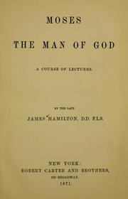 Cover of: Moses, the man of God: a course of lectures ...