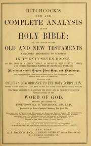 Cover of: Hitchcock's new and complete analysis of the Holy Bible, or, The whole of the Old and New Testaments arranged according to subjects in twenty-seven books : on the basis of Matthew Talbot, as improved ... by Roswell Dwight Hitchcock