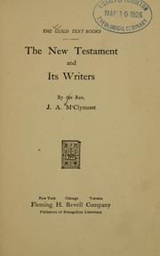The New Testament and its writers by J. A. M'Clymont