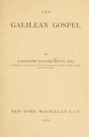 The Galilean gospel by Alexander Balmain Bruce