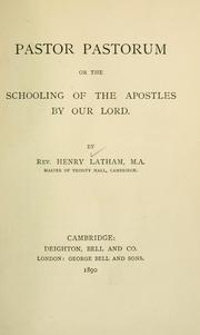 Cover of: Pastor pastorum: or, The schooling of the apostles by our Lord.