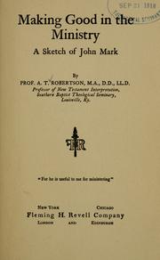 Cover of: Making good in the ministry: a sketch of John Mark
