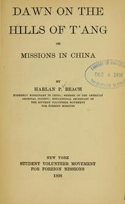 Dawn on the hills of T'ang, or, Missions in China by Harlan P. Beach