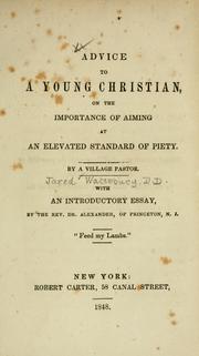 Cover of: Advice to a young Christian: on the importance of aiming at an elevated standard of piety