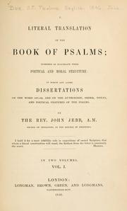 Cover of: A literal translation of the book of Psalms: intended to illustrate their poetical and moral structure : to which are added dissertations on the word Selah, and on the authorship, order, titles, and poetical features of the Psalms