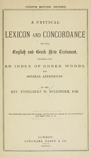 Cover of: A critical lexicon and concordance to the English and Greek New Testament: together with an index of Greek words, and several appendices