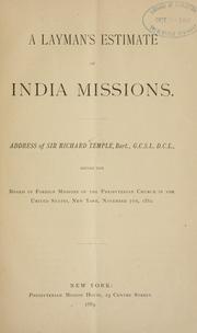 Cover of: A layman's estimate of India missions.: Address before the Board of Foreign Missions of the Presbyterian Church in the U.S., New York, Nov. 7th, 1882