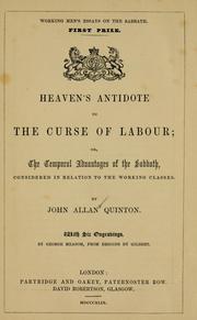 Cover of: Heaven's antidote to the curse of labour; or, The temporal advantages of the Sabbath, considered in relation to the working classes