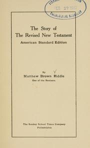 Cover of: The story of the Revised New Testament, American Standard ed.