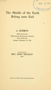 Cover of: The shields of the earth belong unto God: a sermon delivered in the Fifth Avenue Presbyterian church, New York city, Sunday, February 22, 1920