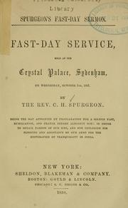 Cover of: Spurgeon's fast-day sermon: fast-day service held at Crystal Palace, Sydenham, on Wednesday, October 7th, 1857