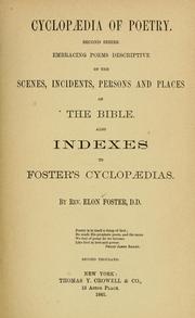 Cover of: Cyclopaedia of poetry: second series : embracing poems descriptive of the scenes, incidents, persons and places of the Bible, also indexes to Foster's cyclopaedias