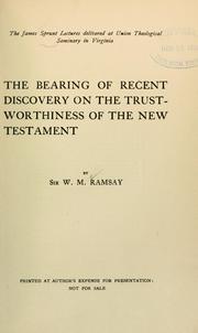 Cover of: The bearing of recent discovery on the trustworthiness of the New Testament.