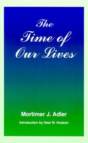 Cover of: The time of our lives by Mortimer J. Adler