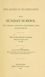 Cover of: The Sunday-school: its origin, mission, methods, and auxiliaries.