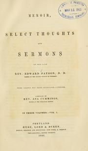 Cover of: Memoir, select thoughts and sermons of the late Rev. Edward Payson