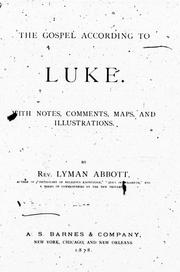 Cover of: The gospel according to Luke: with notes, comments, maps, and illustrations