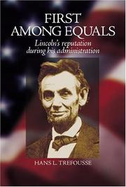 Cover of: First among equals: Abraham Lincoln's reputation during his administration