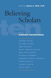 Cover of: Believing scholars: ten Catholic intellectuals