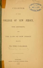 Cover of: Charter of the College of New Jersey: with amendments, and the laws of New Jersey relative to the College.