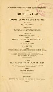 Cover of: Colonial ecclesiastical establishment: being a brief view of the state of the colonies of Great Britain, in respect to religious instruction ... to which is added, a sketch of an ecclesiastical establishment for British India ...