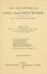 Cover of: Life and letters of John Bacchus Dykes: M.A., Mus. Doc., vicar of St. Oswald's, Durham.