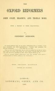 Cover of: The Oxford reformers: John Colet, Erasmus, and Thomas More by Frederic Seebohm