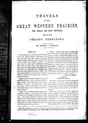 Cover of: Travels in the great western prairies by by Thomas J. Farnham.