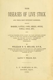 Cover of: The diseases of live stock and their most efficient remedies by William B. E. Miller