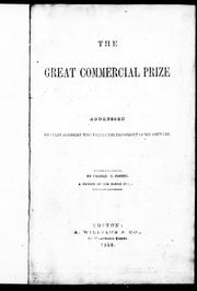 Cover of: The great commercial prize: addressed to every American who values the prosperity of his country