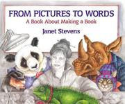 Cover of: From pictures to words: a book about making a book