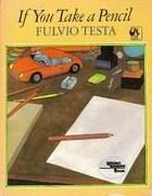 Cover of: If you take a pencil by Fulvio Testa