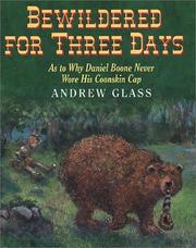 Cover of: Bewildered for three days: as to why Daniel Boone never wore his coonskin cap