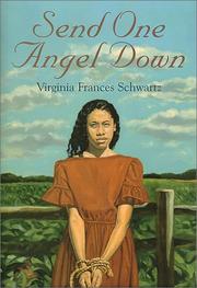 Cover of: Send one angel down by Virginia Frances Schwartz