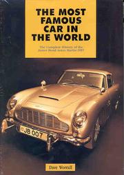The most famous car in the world : the complete history of the James Bond Aston Martin DB5