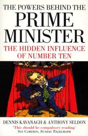 The powers behind the Prime Minister : the hidden influence of Number Ten