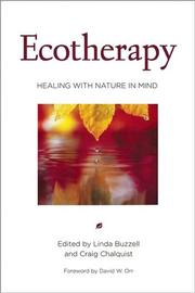 Cover of: Ecotherapy by edited by Linda Buzzell and Craig Chalquist ; foreword by David W. Orr.