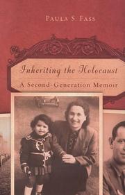 Inheriting the Holocaust : a second-generation memoir