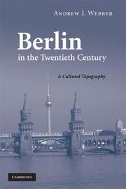 Cover of: Berlin in the twentieth century: a cultural topography