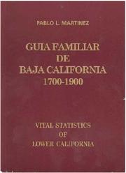 Guía familiar de Baja California, 1700-1900 by Pablo L. Martínez