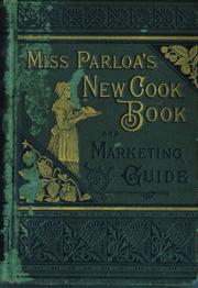 Cover of: Miss Parloa's new cook book and marketing guide