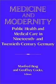 Medicine and modernity : public health and medical care in nineteenth- and twentieth-century Germany