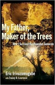Cover of: My father, maker of the trees by Eric Irivuzumugabe