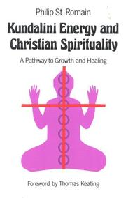 Cover of: Kundalini energy and Christian spirituality: a pathway to growth and healing