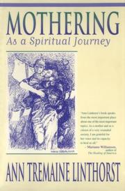 Cover of: Mothering as a spiritual journey: learning to let God nurture your children and you along with them